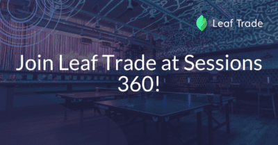 Join Leaf Trade at Sessions 360!