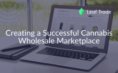 5 Ways to Create a Successful Cannabis Wholesale Marketplace