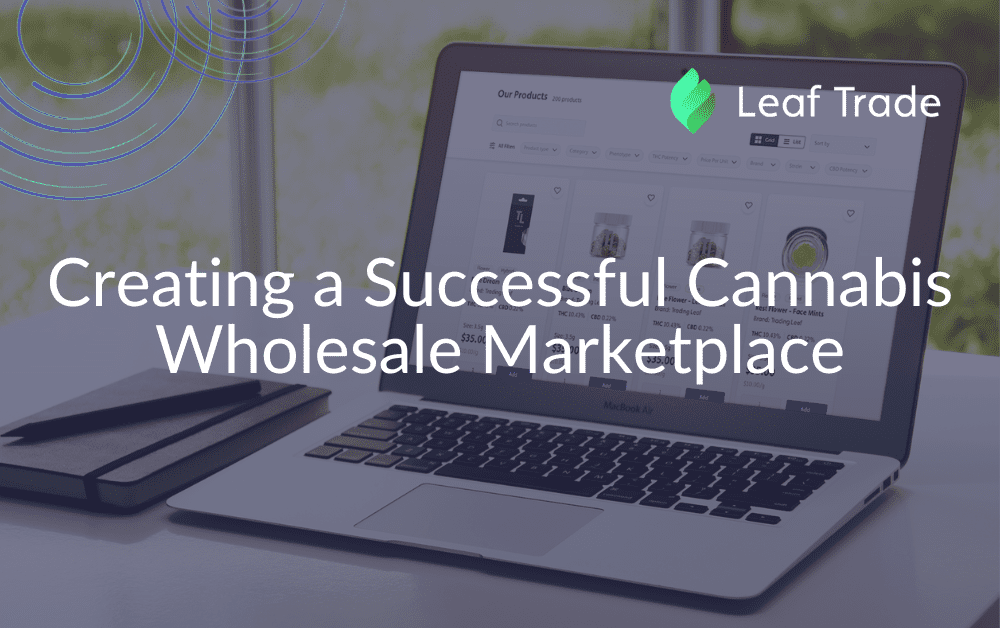 Creating a Successful Cannabis Wholesale Marketplace