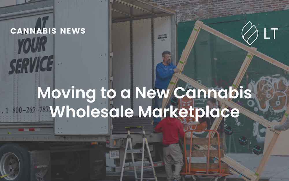 Moving to a New Cannabis Wholesale Marketplace