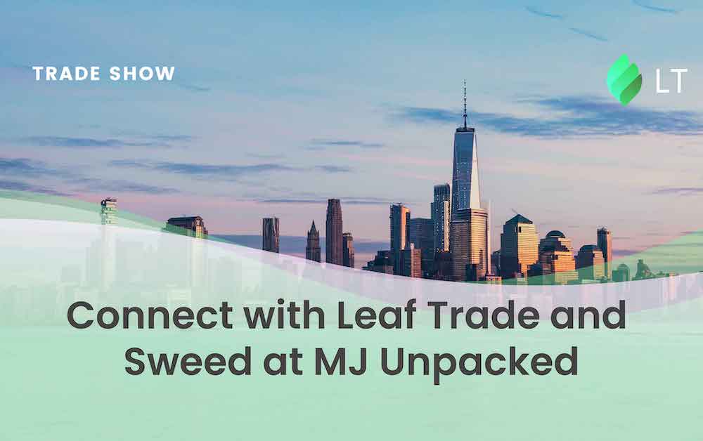 Connect with leaf trade and sweed at mj unpacked.
