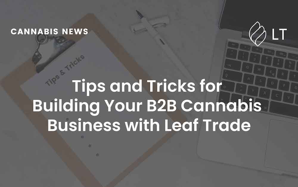 Tips and Tricks for Building Your B2B Cannabis Business
